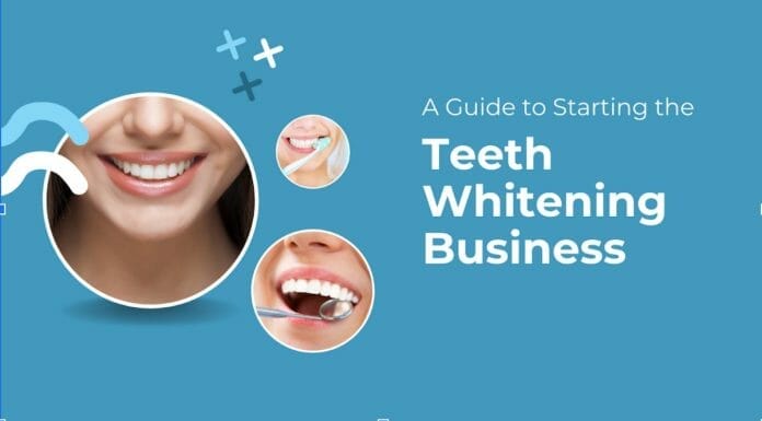 A Guide to Starting the Teeth Whitening Business